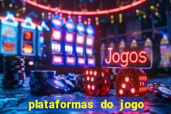 plataformas do jogo do tigre